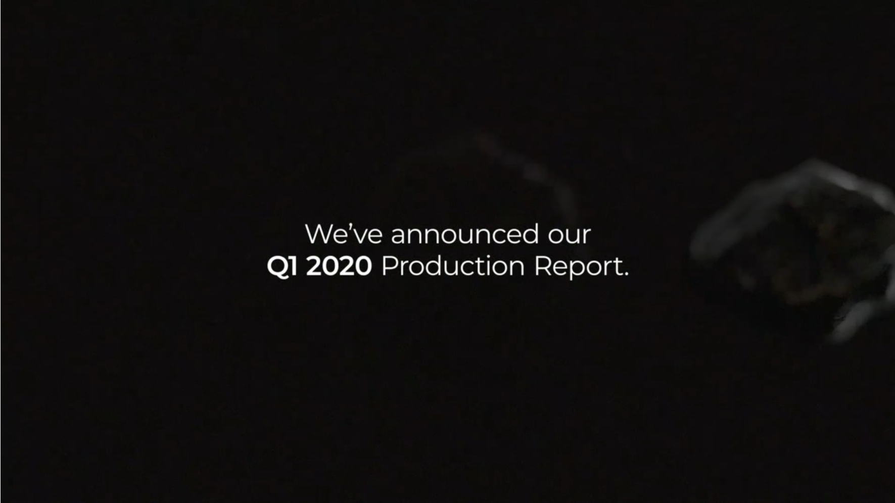 2020 First Quarter Production Report